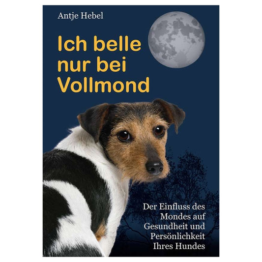 Ich belle nur bei Vollmond