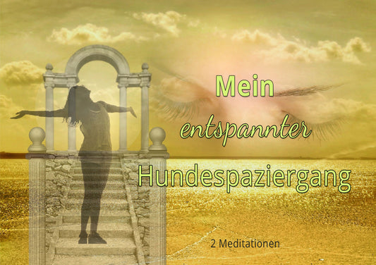 Entspannungs-Meditation „Entspannte Hunde-Spaziergänge“